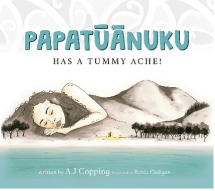 Book cover of Papatūānuku has a tummy ache!